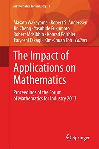 9784431549062: The Impact of Applications on Mathematics: Proceedings of the Forum of Mathematics for Industry 2013