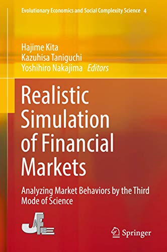 Stock image for Realistic Simulation of Financial Markets. Analyzing Market Behaviors by the Third Mode of Science. for sale by Antiquariat im Hufelandhaus GmbH  vormals Lange & Springer