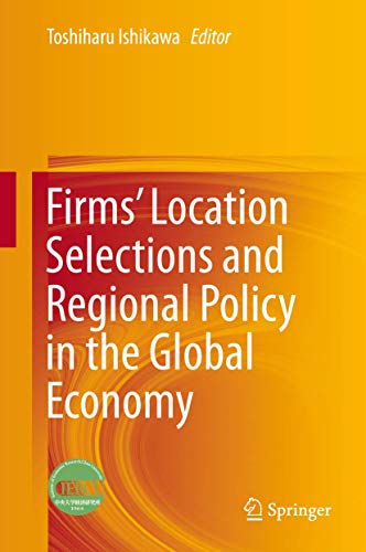 Beispielbild fr Firms' Location Selections and Regional Policy in the Global Economy zum Verkauf von medimops