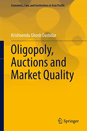 Stock image for Oligopoly, Auctions and Market Quality (Economics, Law, and Institutions in Asia Pacific) for sale by GF Books, Inc.