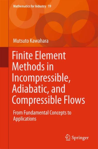 Beispielbild fr Finite Element Methods in Incompressible, Adiabatic, and Compressible Flows: From Fundamental Concepts to Applications. zum Verkauf von Antiquariat im Hufelandhaus GmbH  vormals Lange & Springer