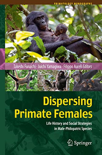 Stock image for Dispersing Primate Females Life History and Social Strategies in Male-Philopatric Species for sale by Buchpark