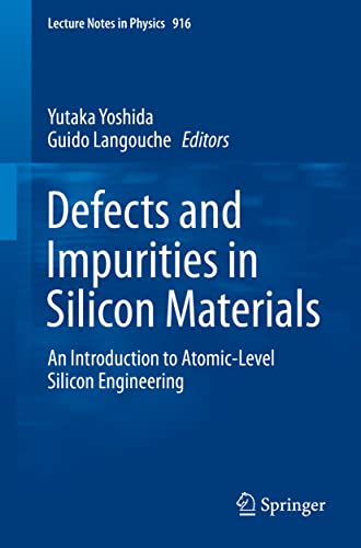 Stock image for Defects and Impurities in Silicon Materials An Introduction to AtomicLevel Silicon Engineering 916 Lecture Notes in Physics for sale by PBShop.store US