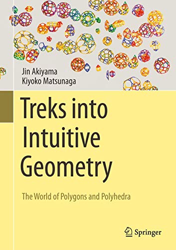 9784431558415: Treks into Intuitive Geometry: The World of Polygons and Polyhedra