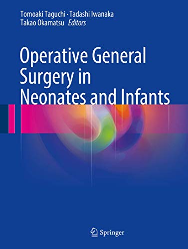 Stock image for Operative General Surgery in Neonates and Infants. for sale by Antiquariat im Hufelandhaus GmbH  vormals Lange & Springer