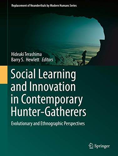 9784431559955: Social Learning and Innovation in Contemporary Hunter-Gatherers: Evolutionary and Ethnographic Perspectives (Replacement of Neanderthals by Modern Humans Series)