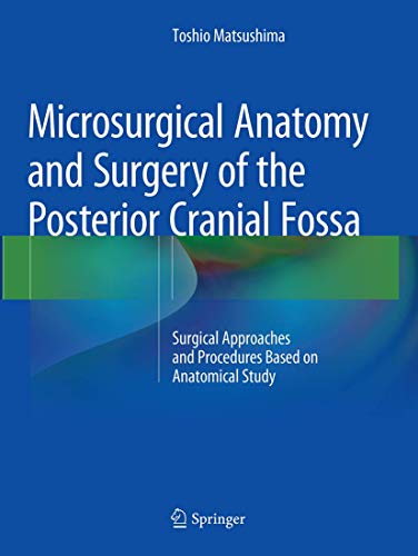 Stock image for Microsurgical Anatomy and Surgery of the Posterior Cranial Fossa: Surgical Approaches and Procedures Based on Anatomical Study for sale by GF Books, Inc.