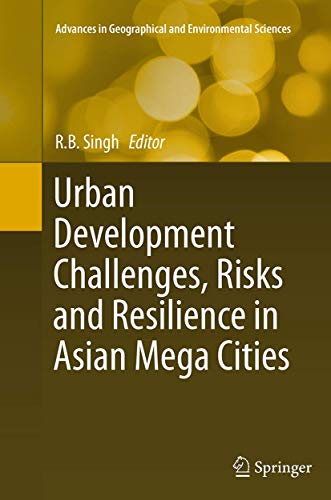 9784431562115: Urban Development Challenges, Risks and Resilience in Asian Mega Cities (Advances in Geographical and Environmental Sciences)