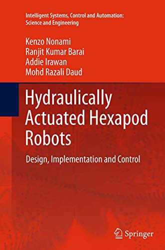 Imagen de archivo de Hydraulically Actuated Hexapod Robots: Design, Implementation and Control (Intelligent Systems, Control and Automation: Science and Engineering, 66) a la venta por Lucky's Textbooks