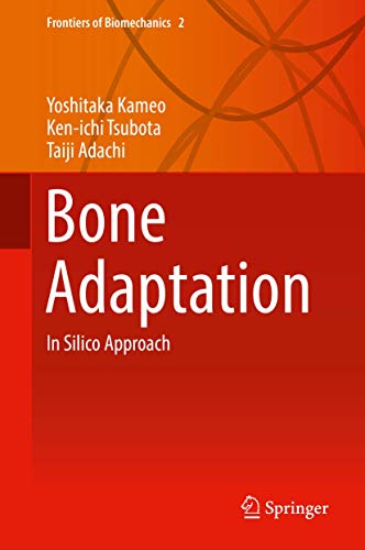 9784431565123: Bone Adaptation: In Silico Approach (Frontiers of Biomechanics, 2)