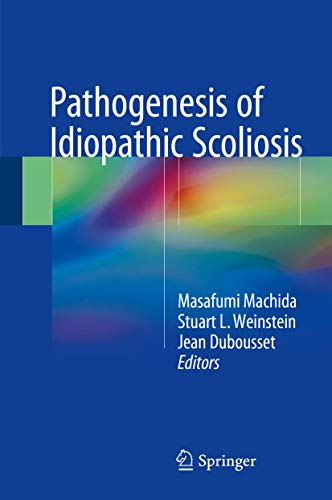 Stock image for Pathogenesis of Idiopathic Scoliosis. for sale by Antiquariat im Hufelandhaus GmbH  vormals Lange & Springer