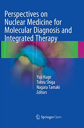 Stock image for Perspectives on Nuclear Medicine for Molecular Diagnosis and Integrated Therapy for sale by Mispah books