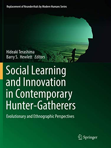 9784431567493: Social Learning and Innovation in Contemporary Hunter-Gatherers: Evolutionary and Ethnographic Perspectives (Replacement of Neanderthals by Modern Humans Series)