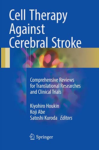9784431567660: Cell Therapy Against Cerebral Stroke: Comprehensive Reviews for Translational Researches and Clinical Trials