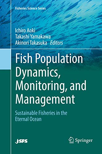 9784431568681: Fish Population Dynamics, Monitoring, and Management: Sustainable Fisheries in the Eternal Ocean (Fisheries Science Series)