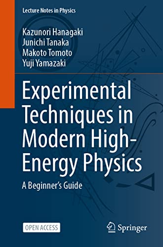 9784431569299: Experimental Techniques in Modern High-Energy Physics: A Beginner's Guide: 1001 (Lecture Notes in Physics)