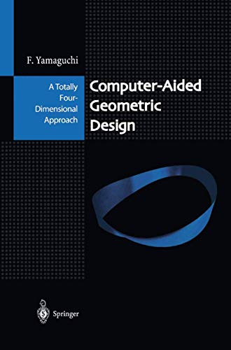 Stock image for Computer-Aided Geometric Design: A Totally Four-Dimensional Approach for sale by GF Books, Inc.