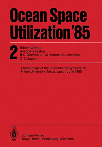 Stock image for Ocean Space Utilization '85: Proceedings of the International Symposium Nihon University, Tokyo, Japan, June 1985 Volume 2 for sale by Revaluation Books