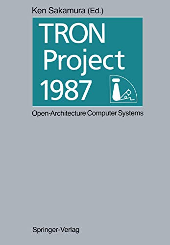 Beispielbild fr Tron Project 1987 Open Architecture Computer Systems: Proceedings of the Third Tron Project Symposium zum Verkauf von Ammareal