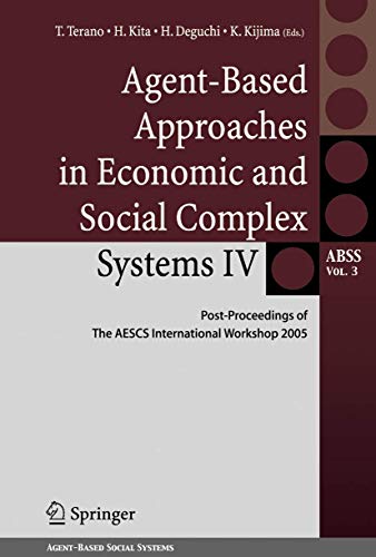 9784431713067: Agent-Based Approaches in Economic and Social Complex Systems IV: Post-Proceedings of the AESCS International Workshop 2005