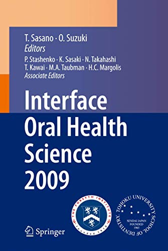 Stock image for Interface Oral Health Science 2009 Proceedings of the 3rd International Symposium for Interface Oral Health Science, Held in Sendai, Japan, Between January 15 and 16, 2009 and the 1st Tohoku-Forsyth Symposium, Held in Boston, MA, USA, Between March 10 and 11, 2009 for sale by Buchpark