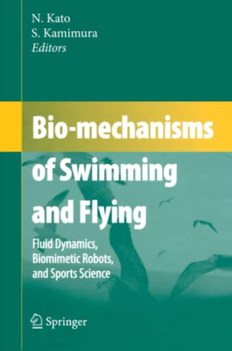 9784431998297: Bio-mechanisms of Swimming and Flying: Fluid Dynamics, Biomimetic Robots, and Sports Science