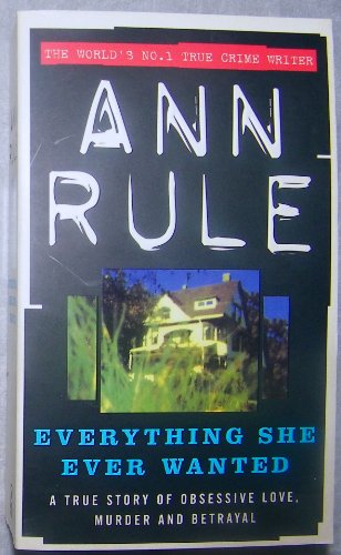 Everything She Ever Wanted (9784444407489) by Ann Rule