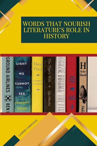 Beispielbild fr Words that Nourish Literature's Role in History zum Verkauf von GreatBookPrices