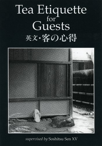 Stock image for Tea Etiquette for Guests: A Practical Guide for Chanoyu Study = (Eibun Kyaku No Kokoroe) for sale by ThriftBooks-Dallas
