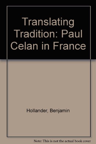 Stock image for Translating Tradition: Paul Celan in France [Paperback] Hollander, Benjamin for sale by LIVREAUTRESORSAS