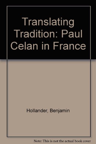 Translating Tradition: Paul Celan in France (9784493900009) by Hollander, Benjamin