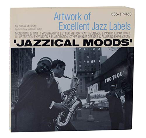 Imagen de archivo de Jazzical Moods: Artwork of Excellent Jazz Labels a la venta por Smith Family Bookstore Downtown