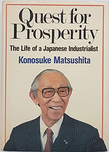 Beispielbild fr Quest for Prosperity: The Life of a Japanese Industrialist zum Verkauf von AwesomeBooks