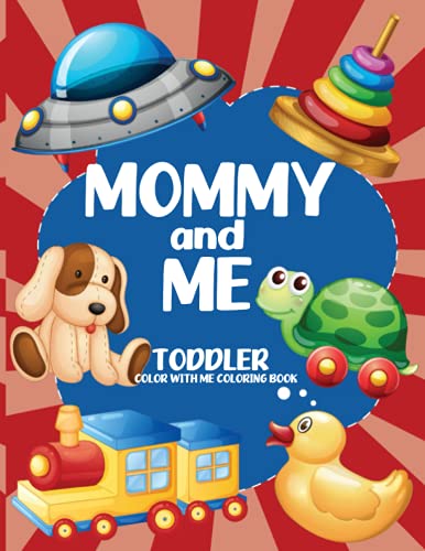 Stock image for Toddler Coloring Book: Mommy and Me: Coloring Book for Kids ages 1-3 (Color with Me Toddler Fun) for sale by GF Books, Inc.