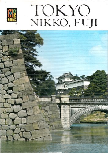 Imagen de archivo de Tokyo, Nikko, Fuji (Colour Book Series) a la venta por Antiquariat Armebooks
