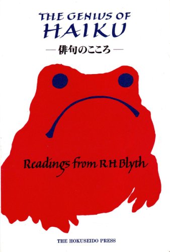 Beispielbild fr Genius of Haiku : Readings from R. H. Blyth on Poetry, Life, and Zen zum Verkauf von Wonder Book