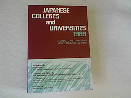 Beispielbild fr Japanese Colleges and Universities, 1989: A Guide to Institutions of Higher Education in Japan zum Verkauf von Buchpark