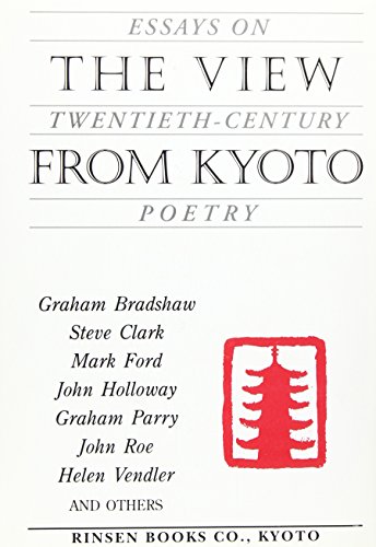 Imagen de archivo de The View from Kyoto : Essays on Twentieth-Century Poetry a la venta por About Books