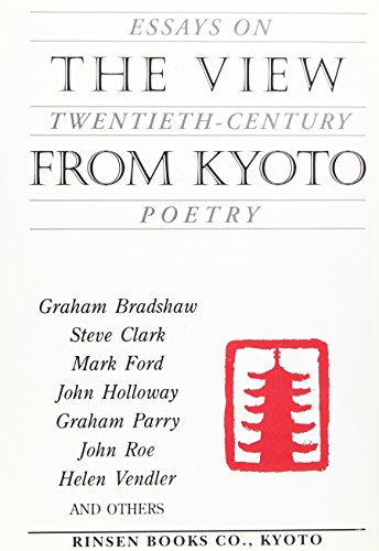 The View from Kyoto : Essays on Twentieth-Century Poetry