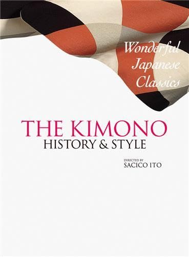 Kimono: History & Style: Wonderful Japanese Classics