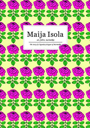 Maija Isola: art, fabric, marimekko - Shimatsuka, Eri
