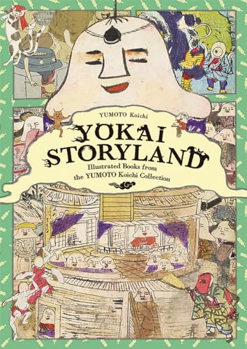 Stock image for Yokai Storyland: Illustrated Books from the Yumoto Koichi Collection for sale by Monster Bookshop