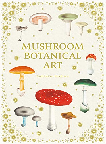 Stock image for Mushroom Botanical Art for sale by Revaluation Books