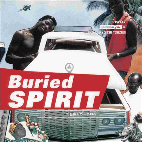 Beispielbild fr Buried Spirit: Incredible Coffins of Ghana zum Verkauf von MusicMagpie