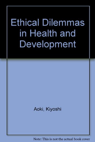 Stock image for Ethical Dilemmas in Health and Development for sale by Zubal-Books, Since 1961