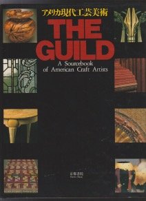 Beispielbild fr The Guild. A Sourcebook of American Craft Artists. zum Verkauf von Librairie de l'Avenue - Henri  Veyrier