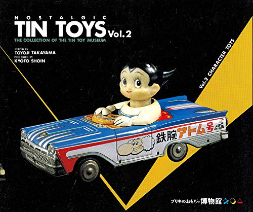 Stock image for Nostalgic Tin Toys, Vol. 2: Character Toys (The Collection of the Tin Toy Museum) for sale by Bookmans