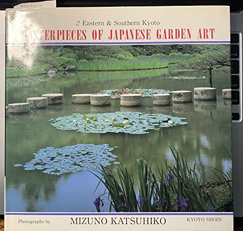 Beispielbild fr Masterpieces of Japanese Garden Art: Eastern and Southern Kyoto zum Verkauf von HPB Inc.