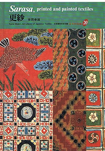 Imagen de archivo de Sarasa, Printed and Painted Textiles (Japanese Textiles) a la venta por GF Books, Inc.