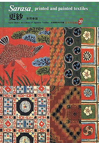 Stock image for Sarasa, Printed and Painted Textiles (Japanese Textiles) for sale by GF Books, Inc.